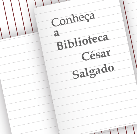 Imagem em que se lê Conheça a Biblioteca Cesar Salgado